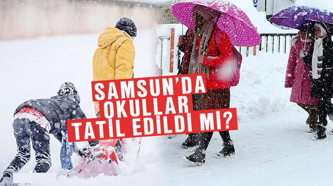 Samsun'da Perşembe Okullar Tatil Edildi Mi?