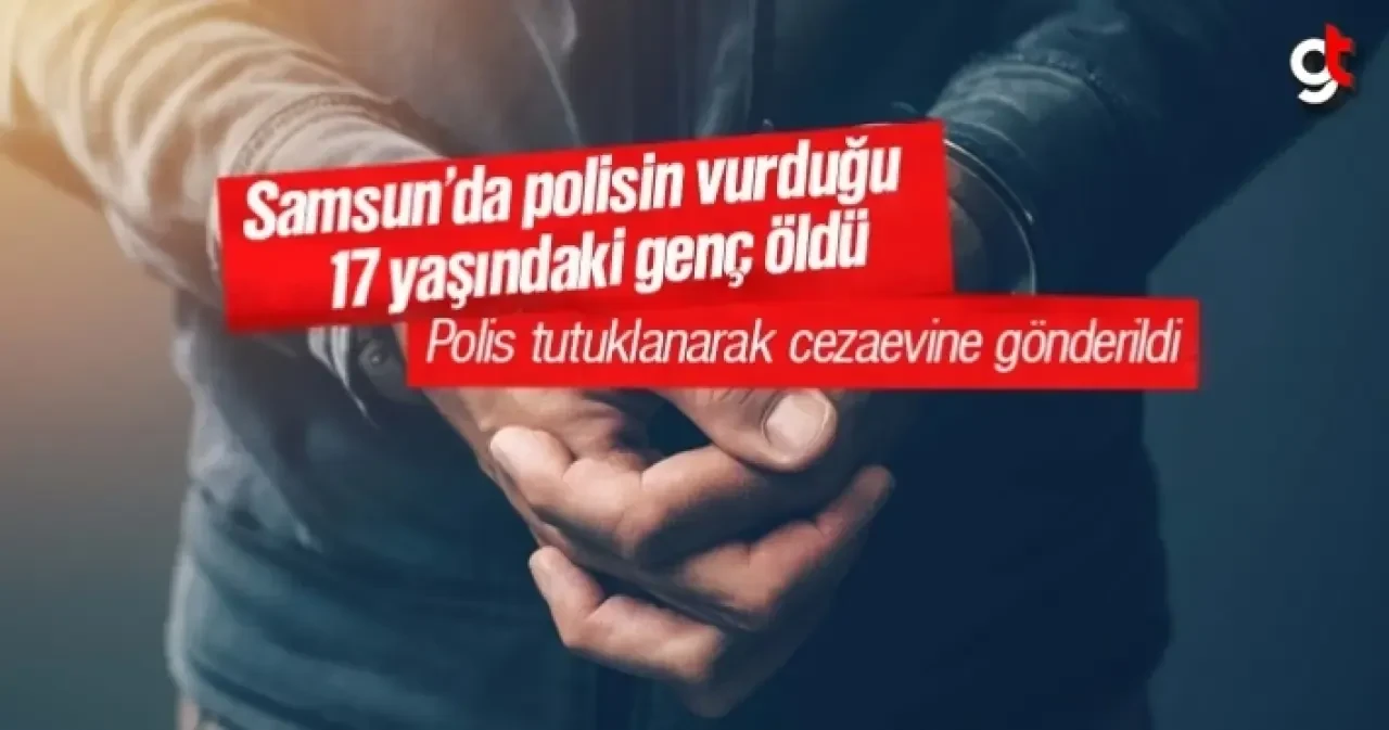 Samsun'da polis, 17 yaşındaki Yaşar Alperen Savaş'ı öldürdü, polis tutuklandı