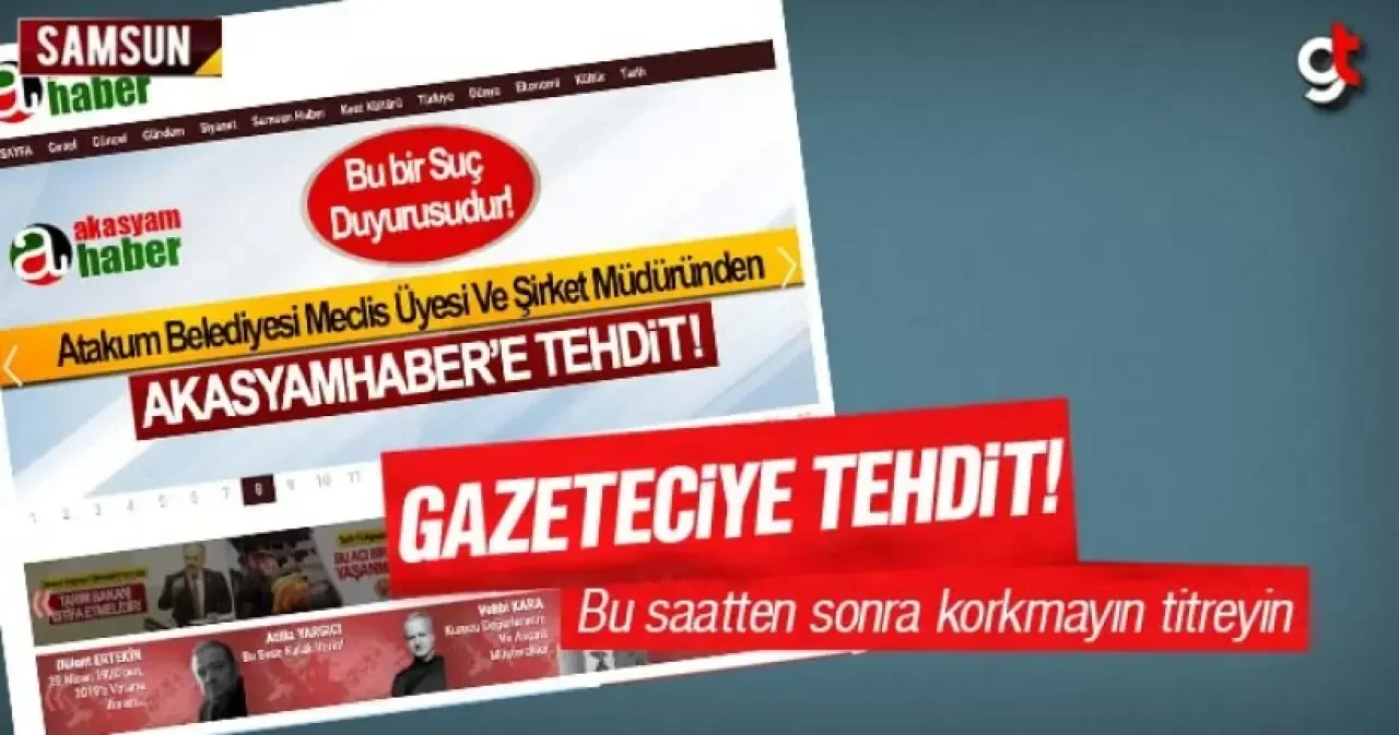 Atakum Belediyesi Meclis Üyesi Ve Şirket Müdüründen Akasyamhaber’e Tehdit!