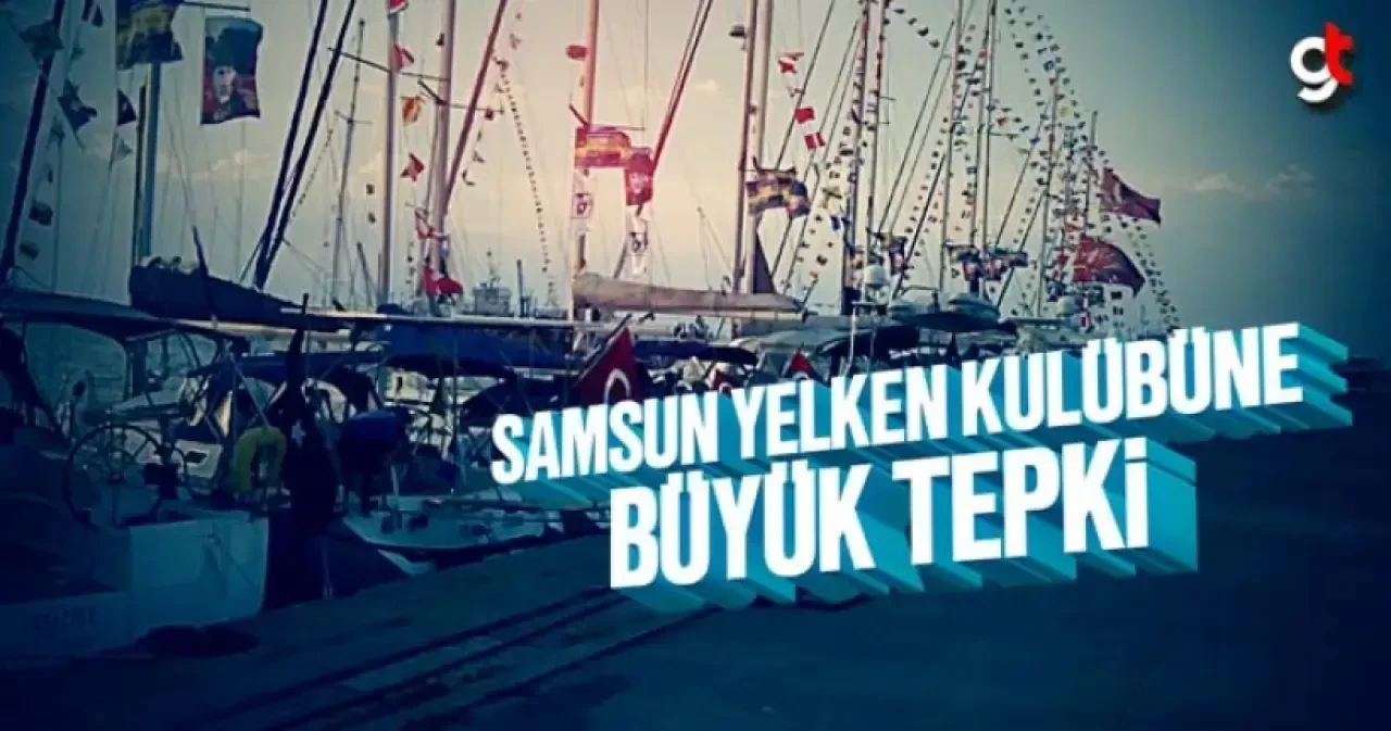 Samsun Yelken Kulübü Yönetimine Büyük Tepki