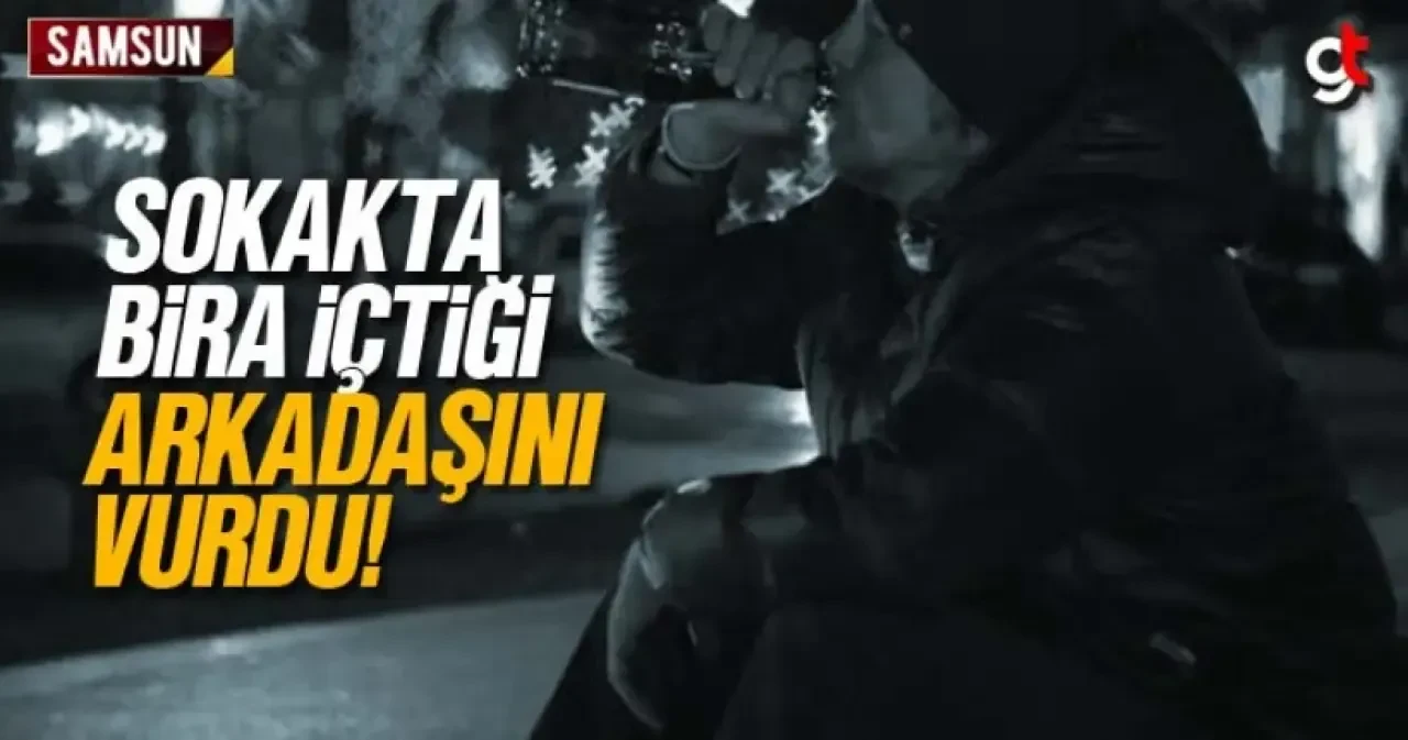 Sokakta bira içtiği arkadaşını vurdu