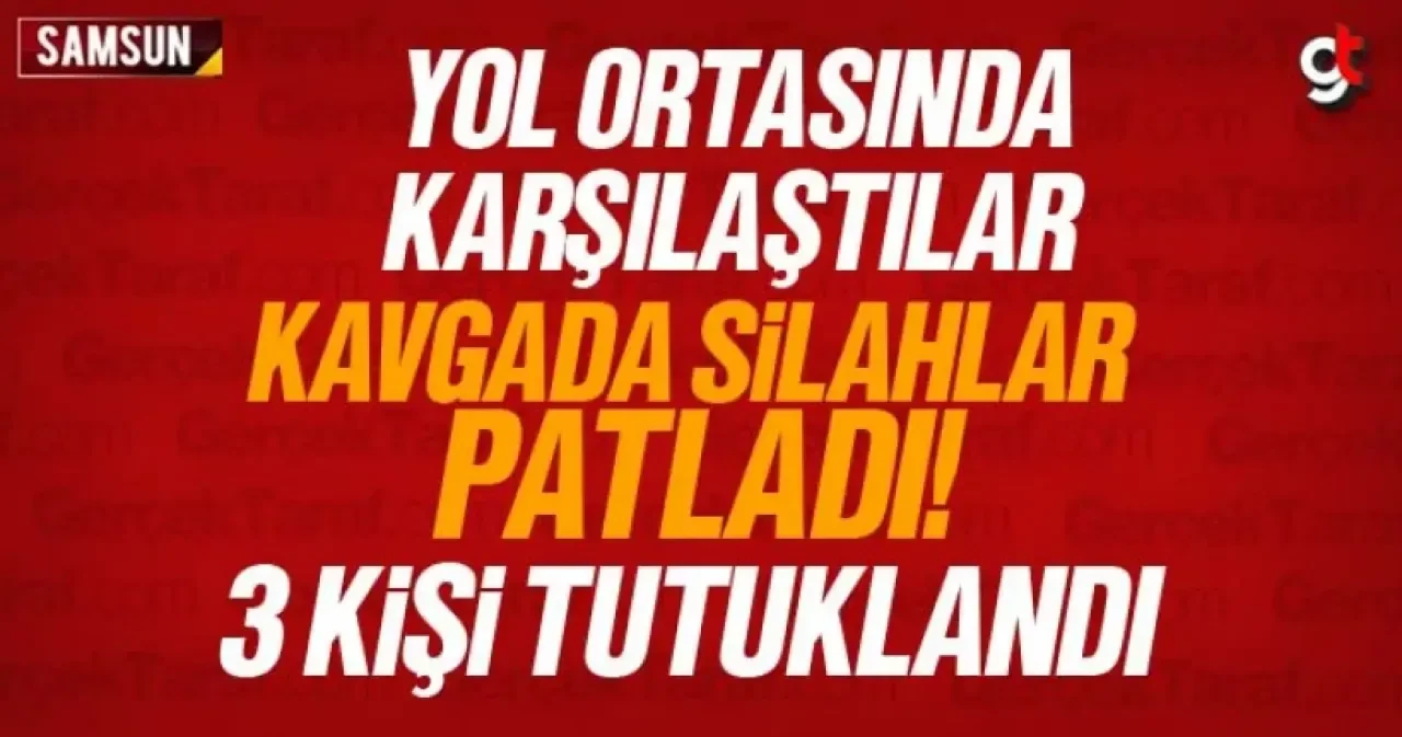 Samsun Haber: Kılıçdede mahallesinde silahlı kavga, 3 kişi tutuklandı
