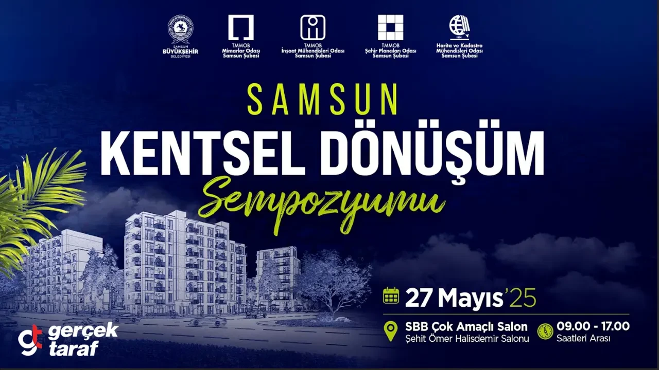 Samsun Kentsel Dönüşüm Sempozyumu Şehri Geleceğe Taşıyor