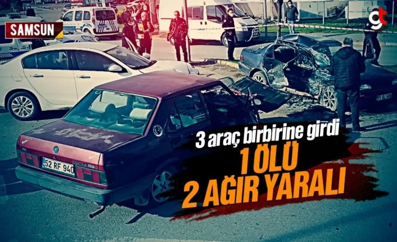 Samsun'da feci kaza, 1 ölü 2 ağır yaralı