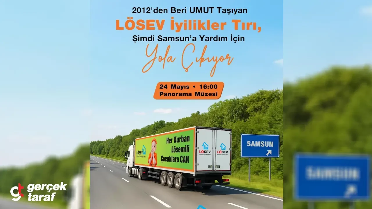LÖSEV İyilikler Tırı Karadeniz Yolunda: Samsun ve Ordu'ya Yardımlar Ulaşıyor
