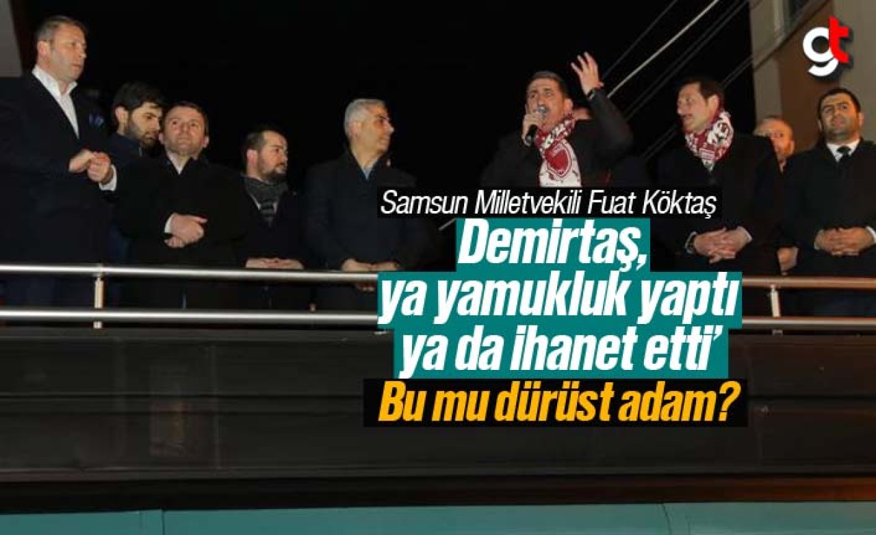 Fuat Köktaş, ‘Necattin Demirtaş, Ya Yamukluk Yaptı Ya Da İhanet Etti’