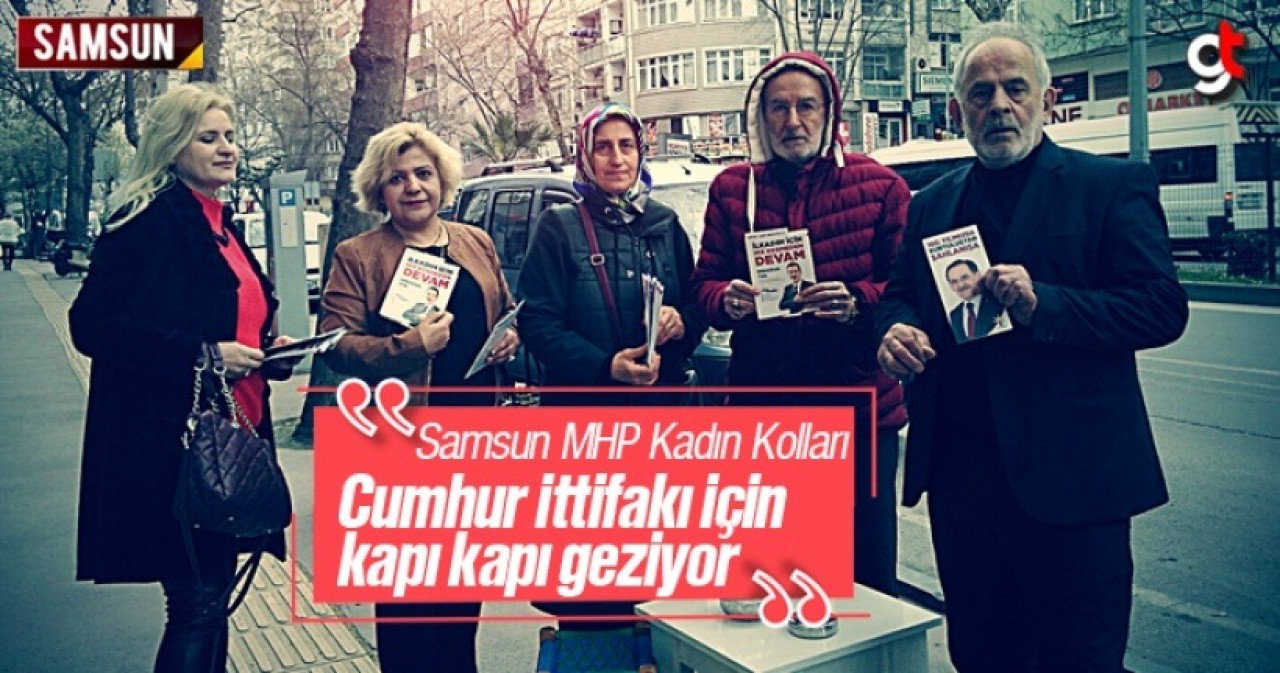 Samsun MHP Kadın Kolları, Cumhur İttifakı İçin Kapı Kapı Geziyor