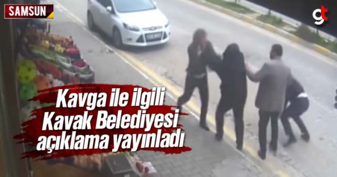 Kavak&#039;ta ki Kavga İle İlgili Kavak Belediyesi Açıklama Yayınladı