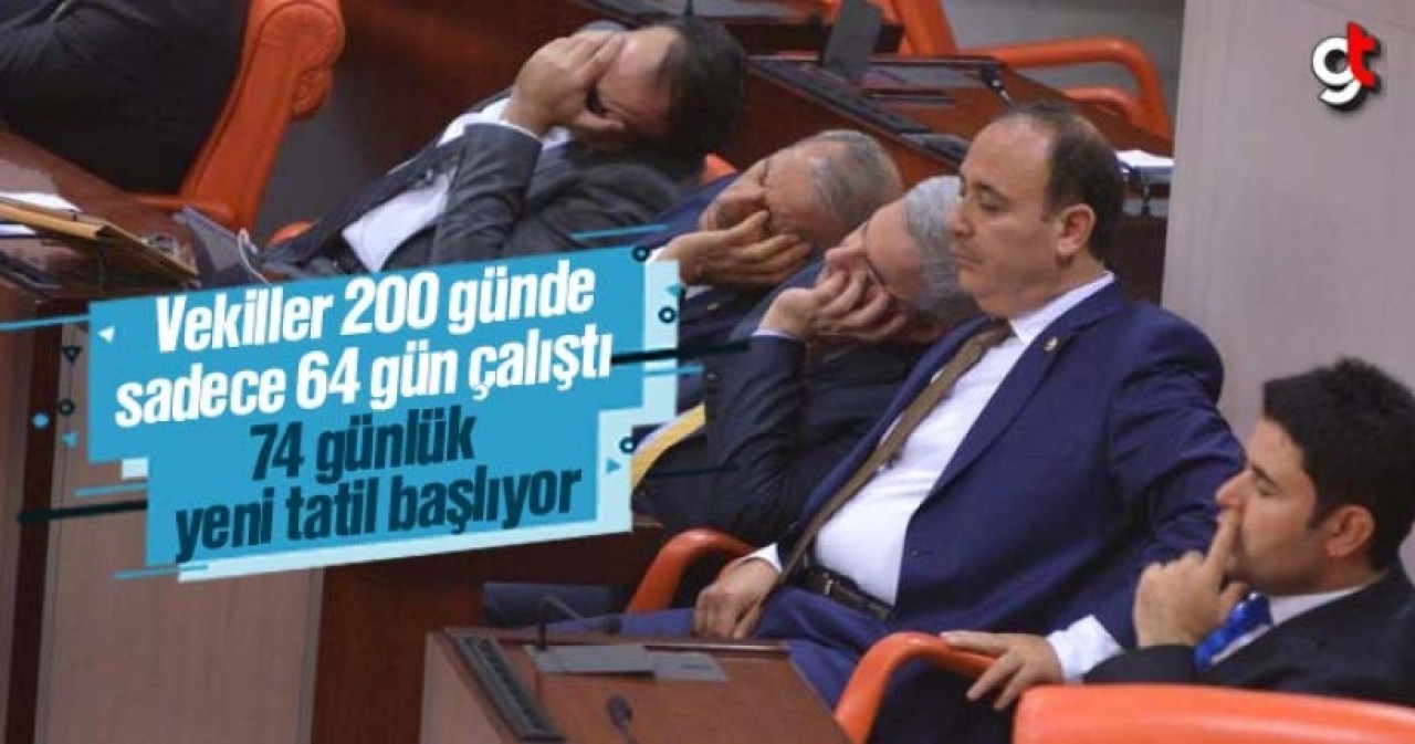 Yılbaşından beri sadece 64 gün çalışan milletvekilleri 74 gün tatil yapacak