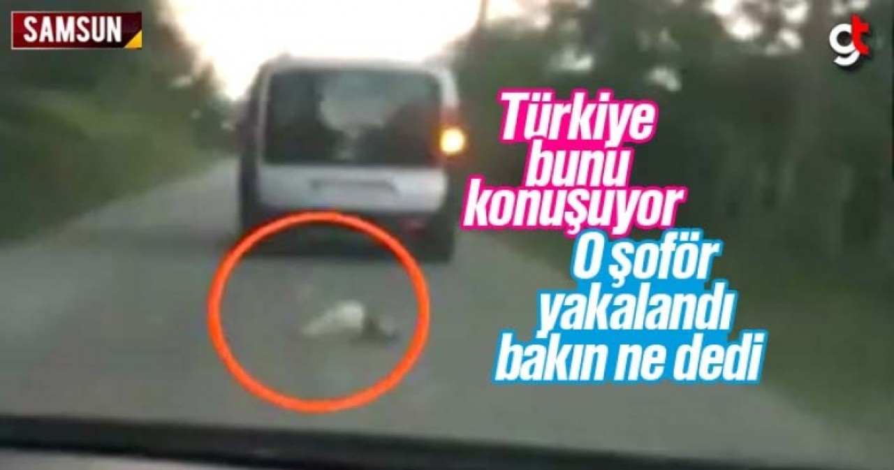 Samsun'da ki bu görüntülerdeki şoför yakalandı