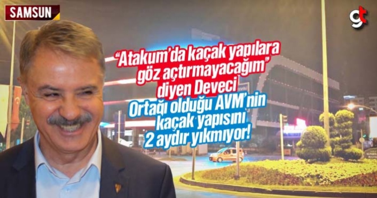Atakum Belediyesi City Mall AVM’nin kaçak yapısını neden yıkmıyor?