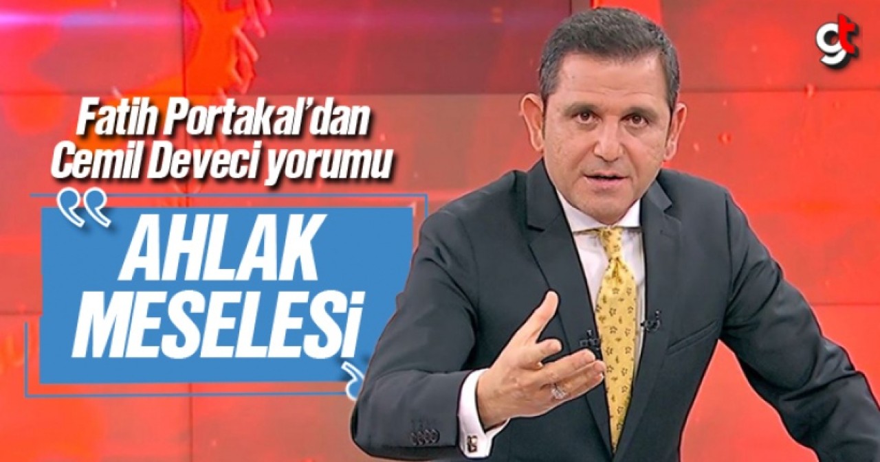 Fatih Portakal’dan Cemil Deveci çıkışı, ‘Ahlak Meselesi’