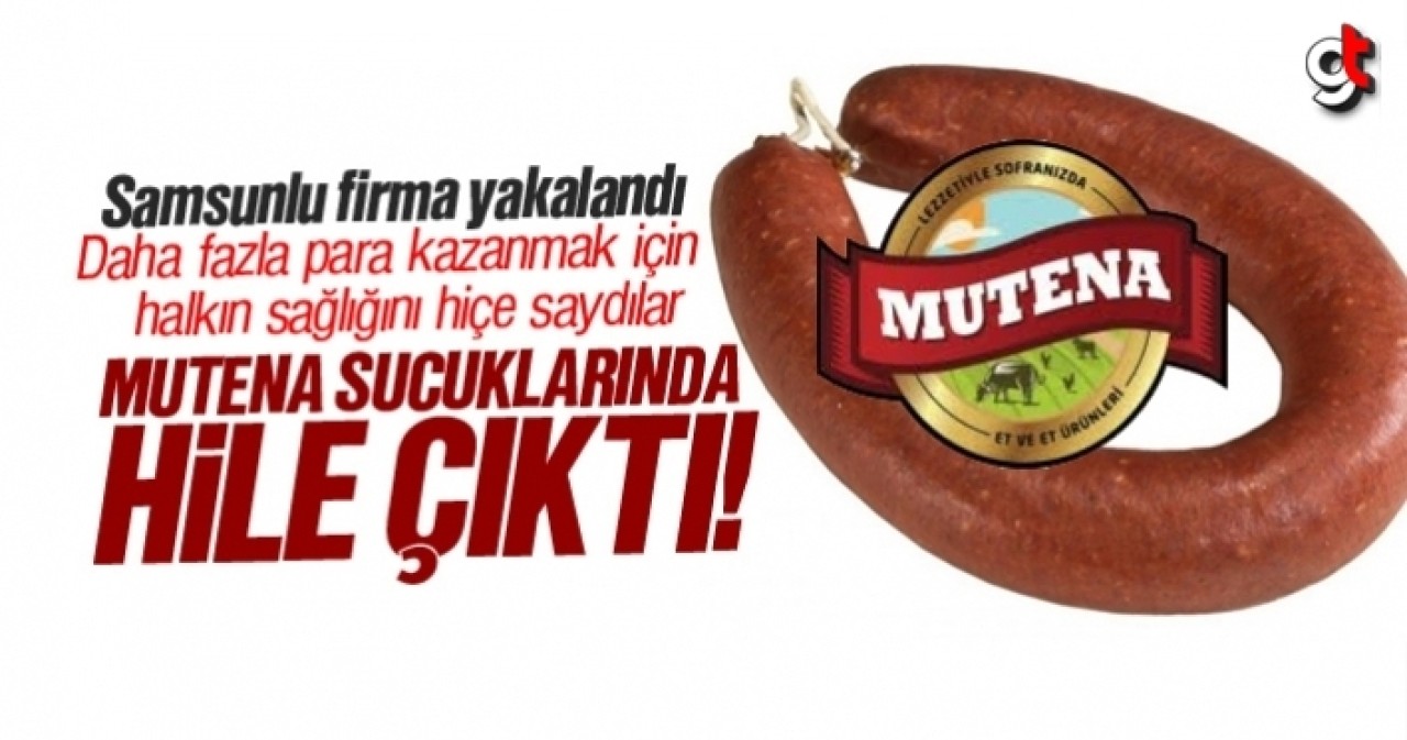 Mutena Sucuk’ta hile yapıldığı tespit edildi