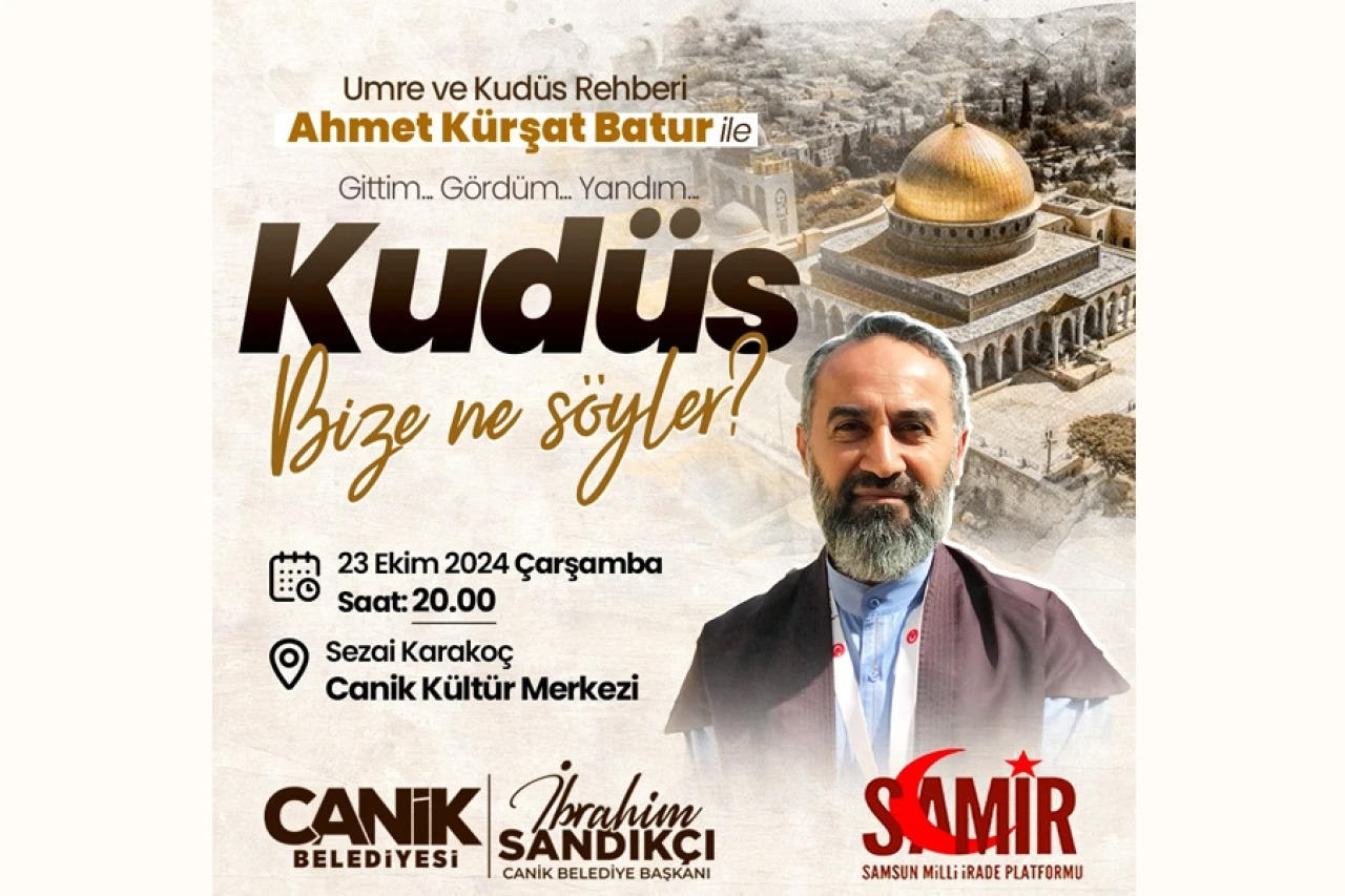 Canik Belediyesi ve SAMİR'den ‘Kudüs Bize Ne Söyler?’ Konferansı