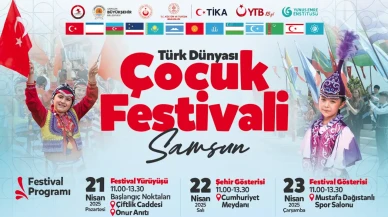 Samsun, Türk Dünyası Çocuk Festivali'ne Ev Sahipliği Yapıyor