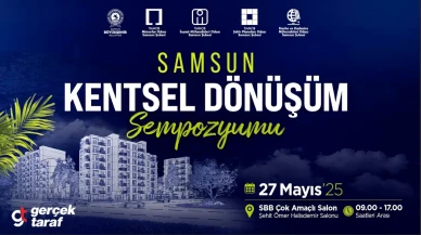 Samsun Kentsel Dönüşüm Sempozyumu Şehri Geleceğe Taşıyor