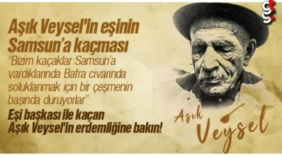 Eşinin başkasıyla kaçtığını öğrenen Aşık Veysel'in hikayesi