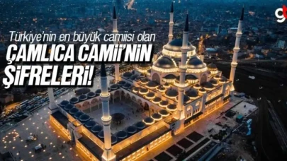 Çamlıca Camii’nin Şifreleri