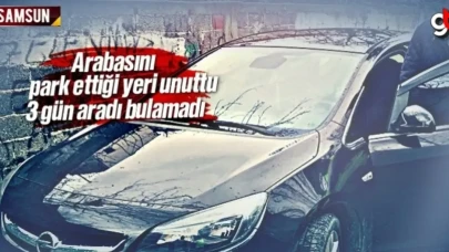 Samsun&#039;da arabasını park ettiği yeri unuttu, 3 gün aradı bulamadı