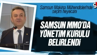 MMO Samsun Şubesi yönetim kurulu belli oldu