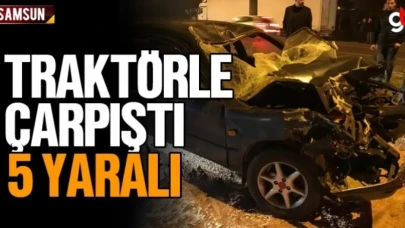 Samsun'da traktör ile otomobil çarpıştı, 5 yaralı
