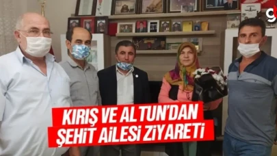 Kırış ve Altun’dan şehit ailesi ziyareti