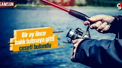 Bir ay önce balık tutmaya giden Ali Korkmaz'ın ceseti bulundu