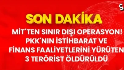 Son Dakika: PKK'nın istihbarat faaliyetini yürüten 3 terörist, MİT operasyonuyla Metina'da etkisiz hale getirildi