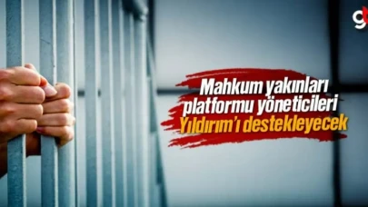 Mahkum yakınları Binali Yıldırım’a oy verecek