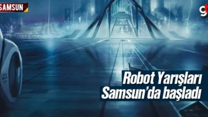 Samsun'da Robot Yarışları Başladı