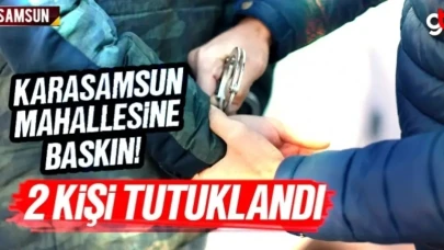 Karasamsun mahallesine baskın, 2 kişi tutuklandı