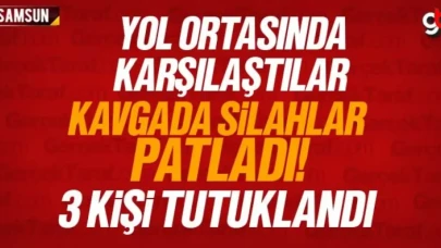 Samsun Haber: Kılıçdede mahallesinde silahlı kavga, 3 kişi tutuklandı