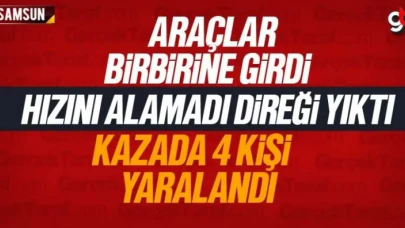 Samsun Haber; Atakumda araçlar çarpıştı, direk yıkıldı, 4 kişi yaralandı