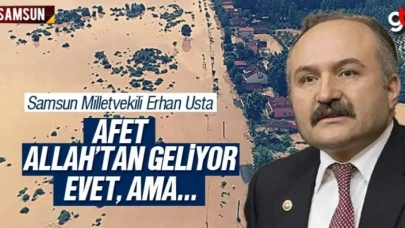 Erhan Usta; 'Afet Allah'tan geliyor ama...