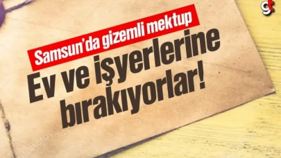 Samsun'da gizemli bir mektup dağıtıyorlar