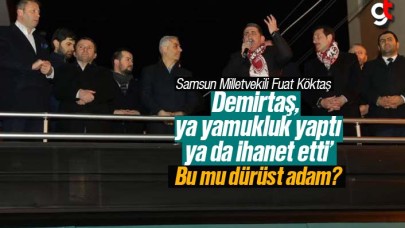 Fuat Köktaş, ‘Necattin Demirtaş, Ya Yamukluk Yaptı Ya Da İhanet Etti’