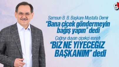 Mustafa Demir, Çiçek Göndermeyin Dedi, Esnaf Biz Ne Yiyeceğiz Dedi