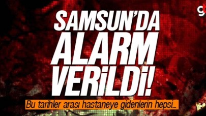 Samsun'da Bu Tarihler Arası Hastaneye Gidenlerin Hepsi...