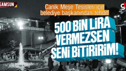 Belediye başkanından Canik Meşe Tesisleri için tehdit iddiası