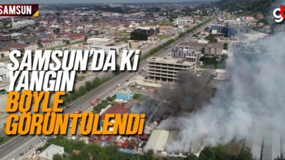 Samsun'da ki yangın böyle görüntülendi
