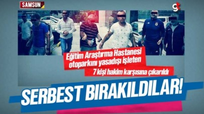 Samsun Eğitim Araştırma Hastanesi otoparkını ücretli işleten 7 kişi serbest bırakıldı
