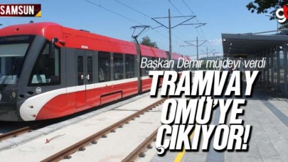 Tramvay, fakülte hastanesine Üniversiteye (OMÜ) çıkıyor