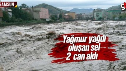 Samsun Salıpazarı'nda selde 2 kişi öldü