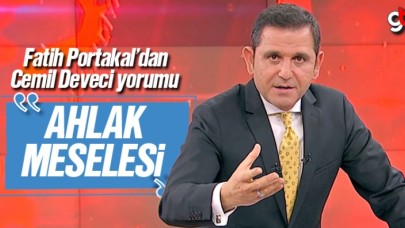 Fatih Portakal’dan Cemil Deveci çıkışı, ‘Ahlak Meselesi’
