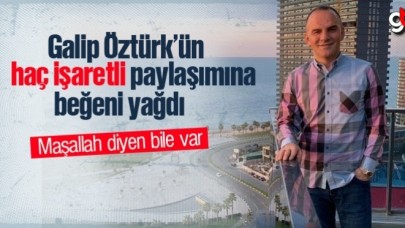 Galip Öztürk’ün haç işaretli paylaşımına beğeni yağdı