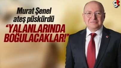 Murat Şenel: Yalanlarında boğulacaklar