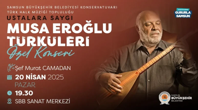 Samsun'da  Musa Eroğlu Türküleri Konseri