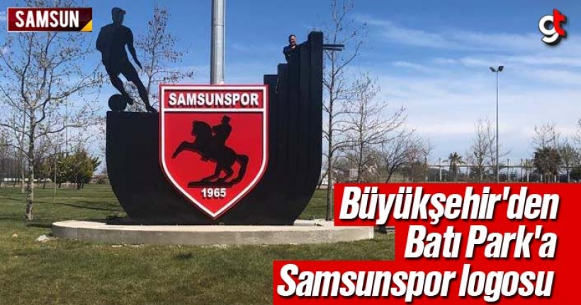 Büyükşehir'den Batı Park'a Samsunspor Logosu