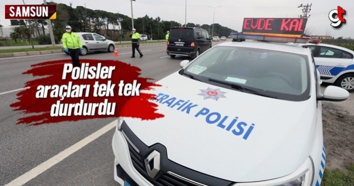 Samsun'da koronavirüs nedeniyle polisler araçları tek tek durdurdu