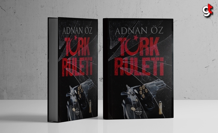 Adnan Öz'ün Türk Ruleti kitabı çıktı